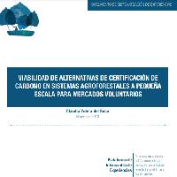 Viabilidad de alternativas de certificación de carbono en sistemas agroforestales a pequeña escala para mercados voluntarios