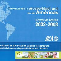 Promoviendo la prosperidad rural en las Américas: Informe de Gestión 2002-2008