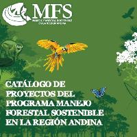 Catálogo de proyectos del Programa de Manejo Forestal Sostenible en la Región Andina