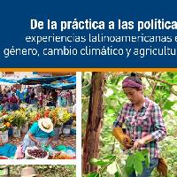 De la práctica a las políticas: experiencias latinoamericanas en género, cambio climático y agricultura
