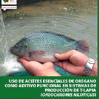  Uso de aceites esenciales de orégano como aditivo funcional en sistemas de producción de tilapia (Oreochromis niloticus) -