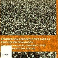 Zonificación agroecológica para la producción de algodón (gossypium hirsutum) orgánico en el Departamento del Tolima-