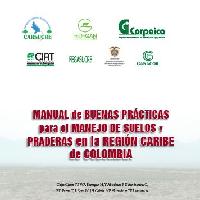 Manual de Buenas Prácticas para el manejo de suelos y praderas en la región Caribe de Colombia-