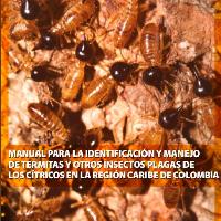 Manual para la identificación y manejo de termitas y otros insectos plagas de los cítricos en la Región Caribe de Colombia-