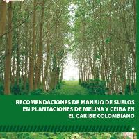 Recomendaciones de manejo de suelos en plantaciones de melina y ceiba en el Caribe Colombiano.-