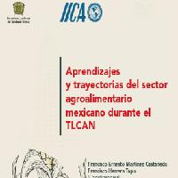 Aprendizajes y trayectorias del sector agroalimentario mexicano durante el TLCAN