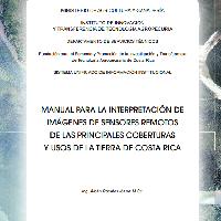 Manual para la Interpretación de Imágenes de Sensores Remotos de las Principales Coberturas y Usos de la Tierra de Costa Rica