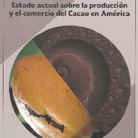 Estado actual sobre la producción y el comercio del Cacao en América