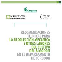 Recomendaciones técnicas para la recolección mecánica y otras labores del cultivo del algodón en el departamento de Córdoba.-